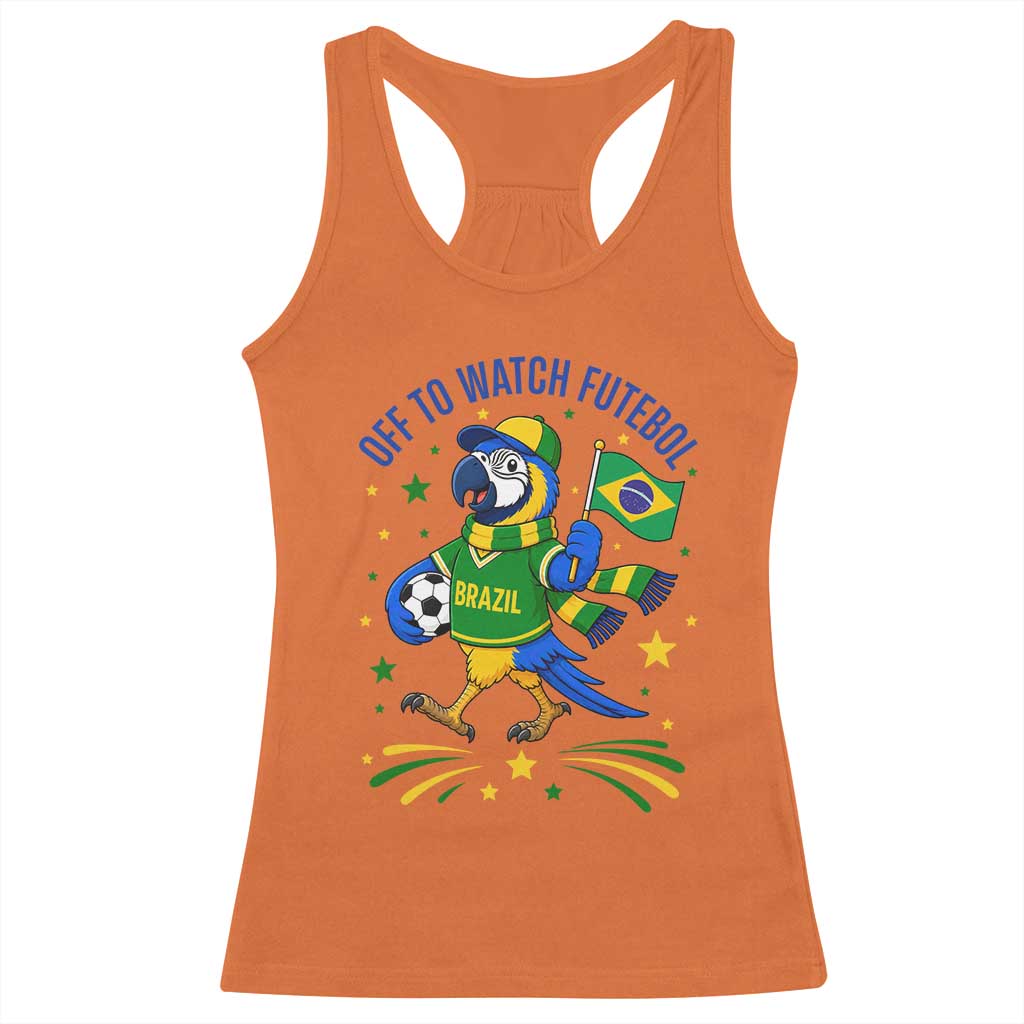 Off To Watch Futebol Racerback Tank Top Funny Brazil Macaw Soccer Fan