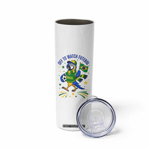 Off To Watch Futebol Skinny Tumbler Funny Brazil Macaw Soccer Fan
