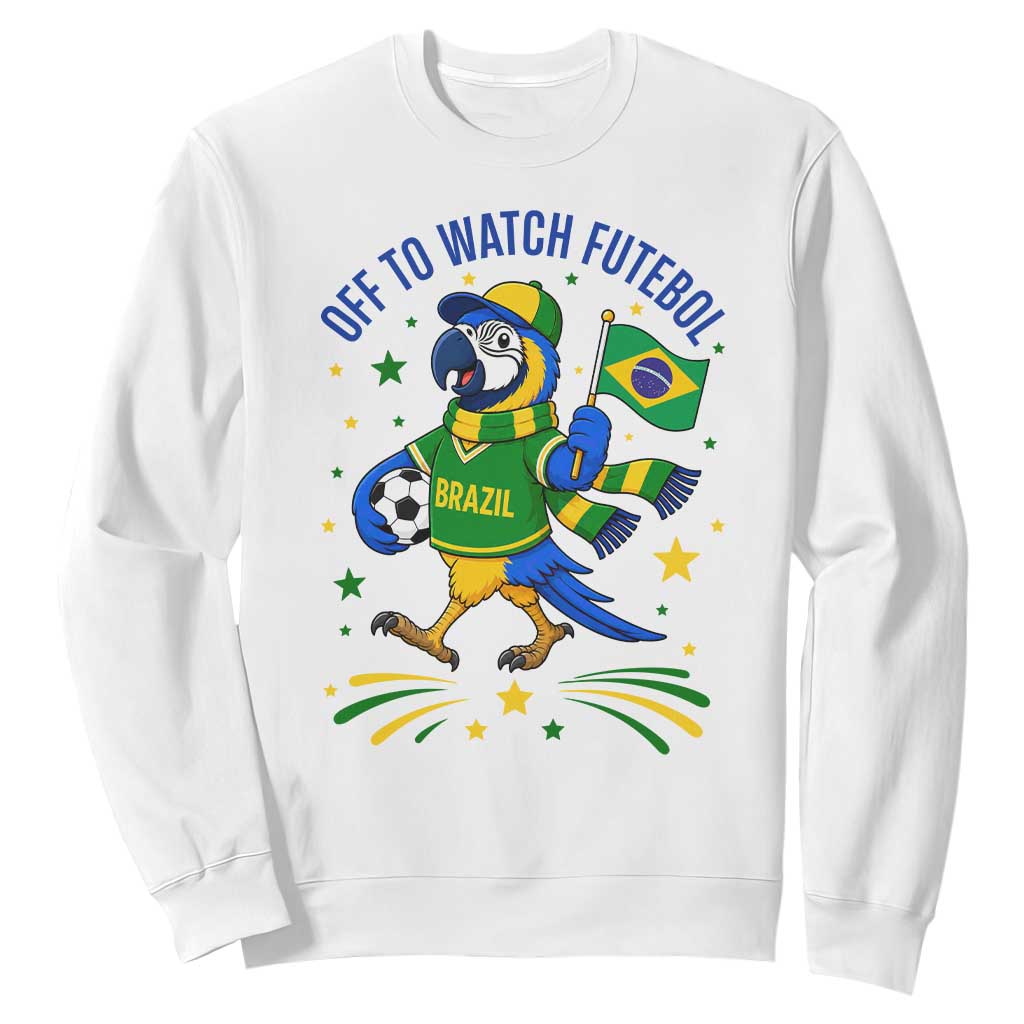 Off To Watch Futebol Sweatshirt Funny Brazil Macaw Soccer Fan