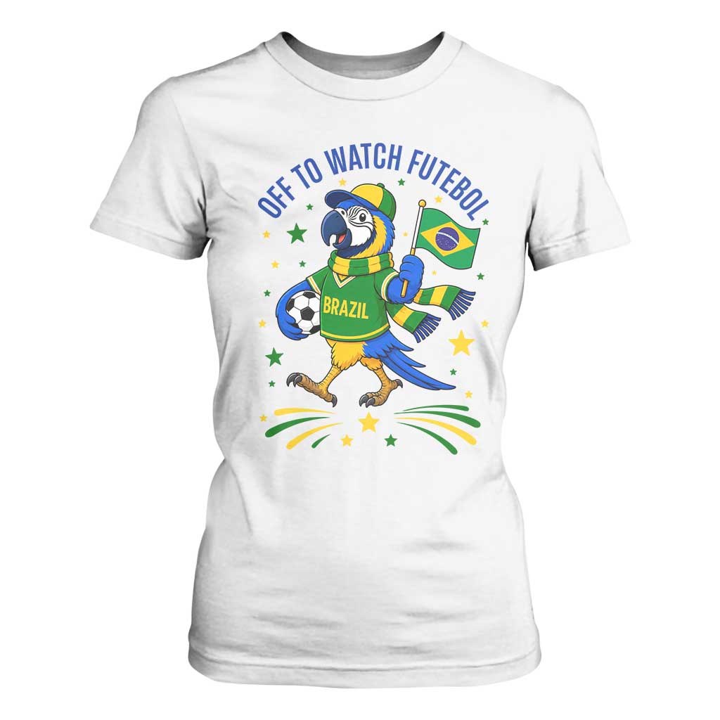 Off To Watch Futebol T Shirt For Women Funny Brazil Macaw Soccer Fan TS12 White Print Your Wear