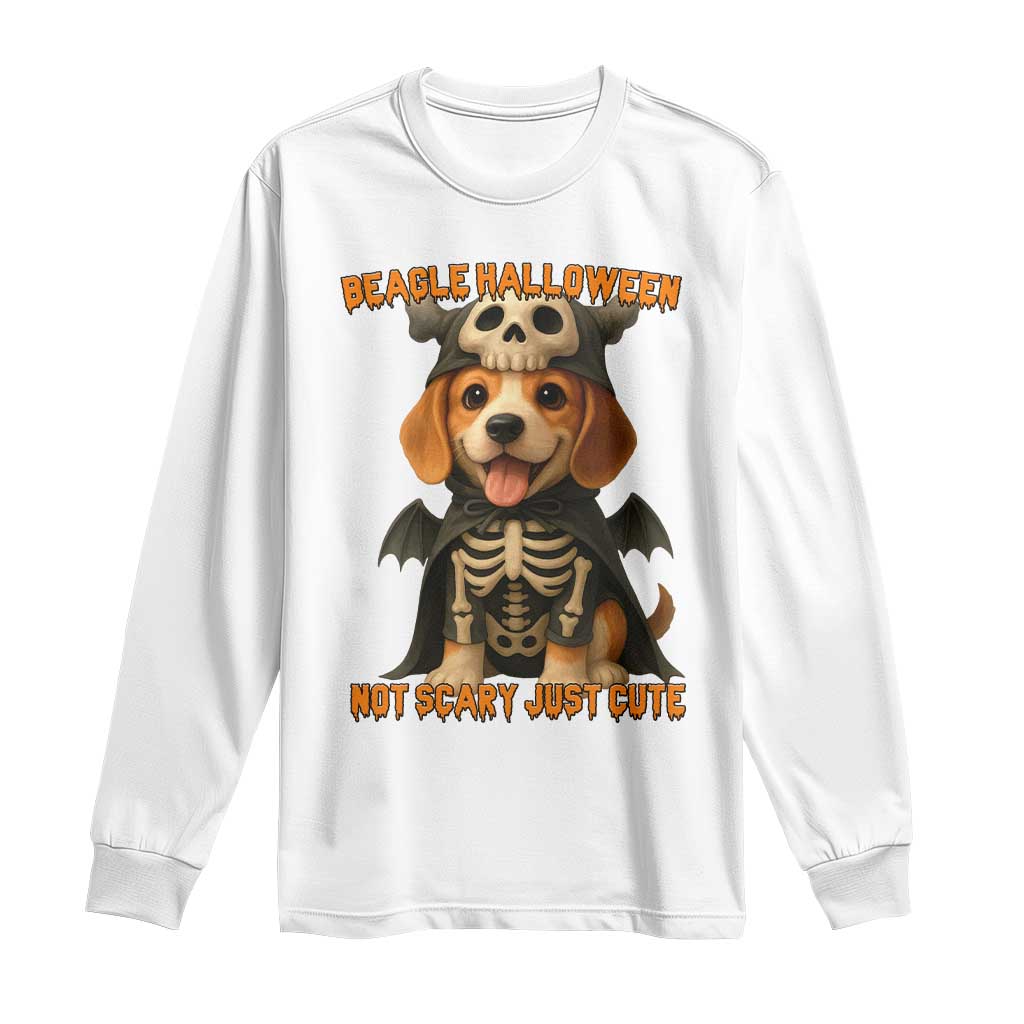 Beagle Halloween Skeleton Long Sleeve Shirt Not Scary Just Cute Dog Lover TS12 White Print Your Wear