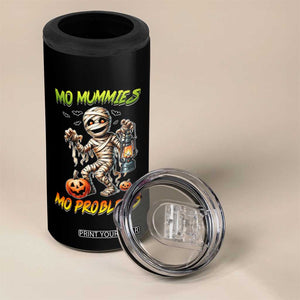 Halloween Mummy 4 in 1 Can Cooler Tumbler Funny Mo Mummies Mo Problems TS12 Print Your Wear