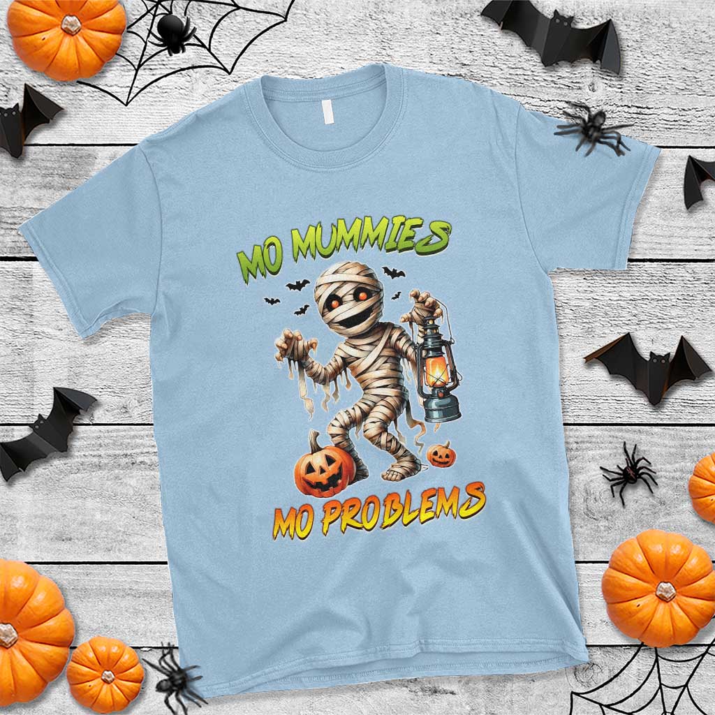 Halloween Mummy T Shirt Funny Mo Mummies Mo Problems TS12 Light Blue Print Your Wear