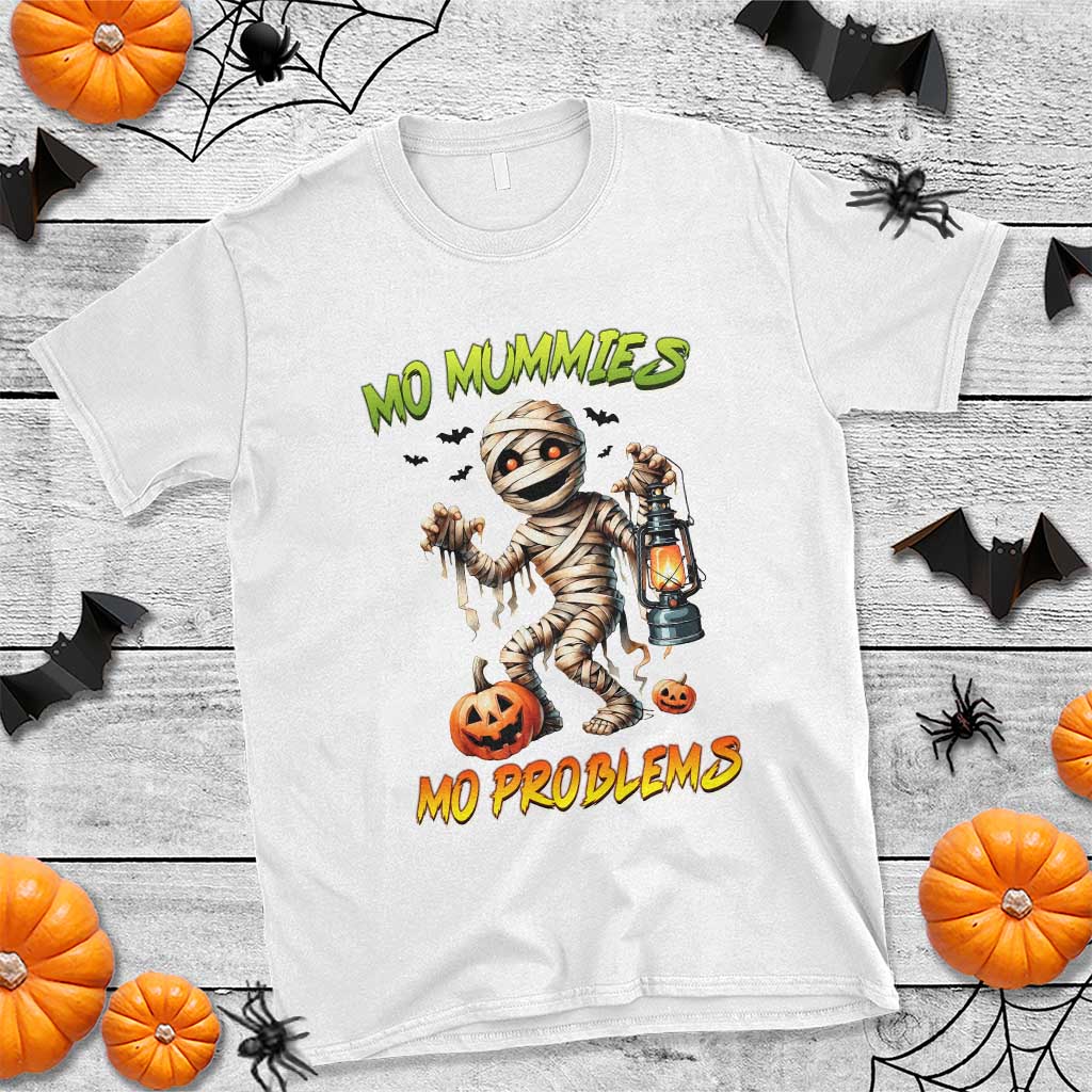 Halloween Mummy T Shirt Funny Mo Mummies Mo Problems TS12 White Print Your Wear