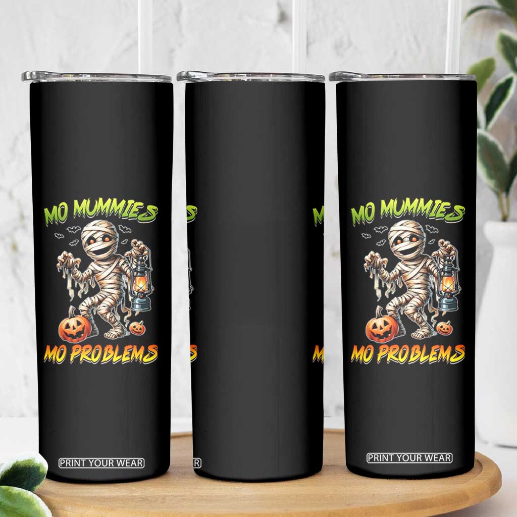Halloween Mummy Skinny Tumbler Funny Mo Mummies Mo Problems TS12 Print Your Wear