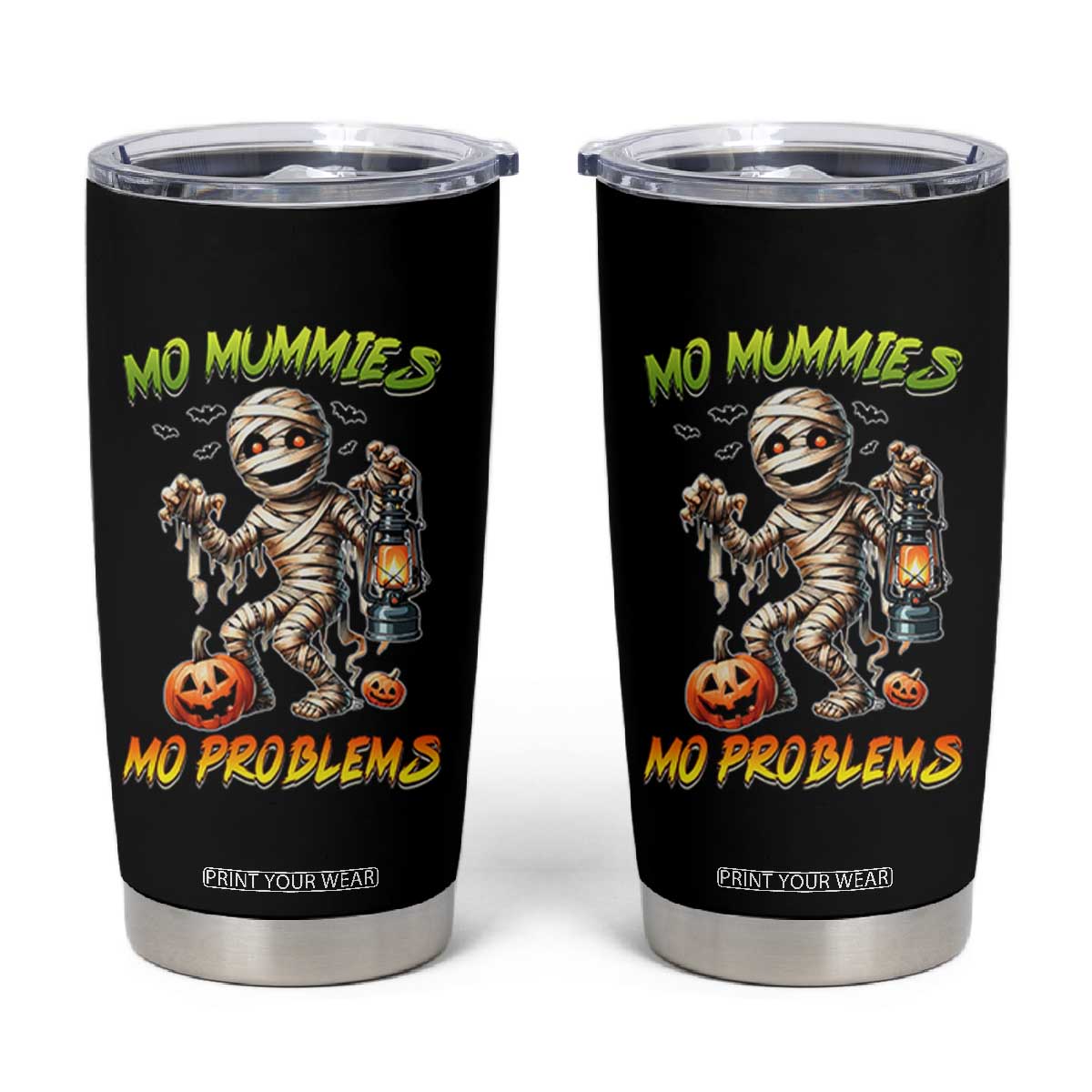 Halloween Mummy Tumbler Cup Funny Mo Mummies Mo Problems TS12 Black Print Your Wear
