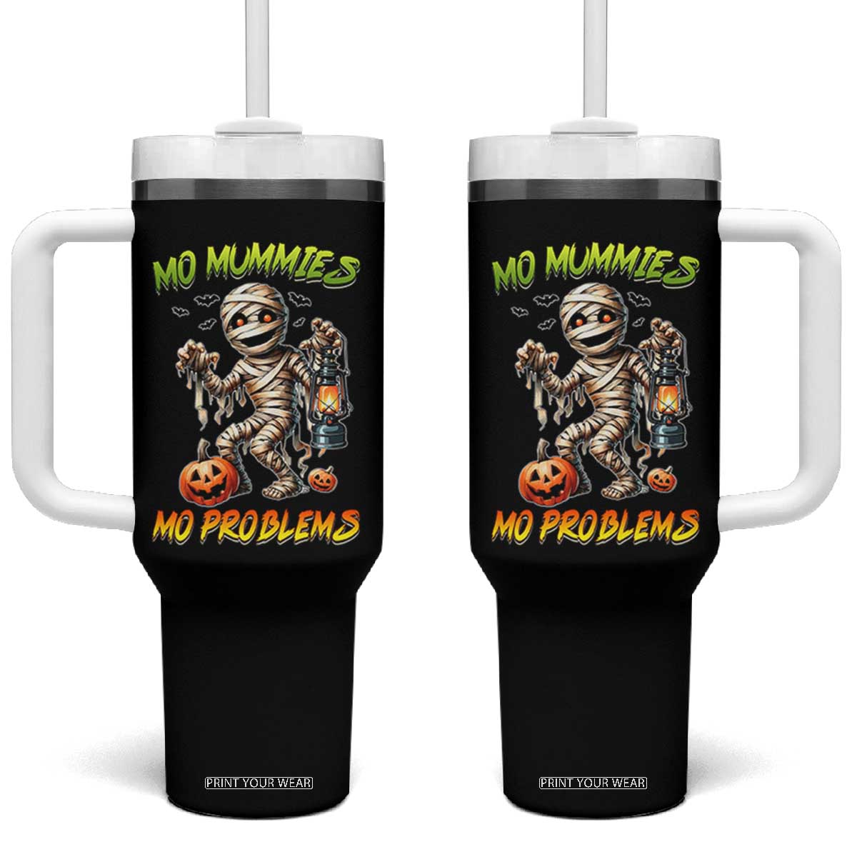 Halloween Mummy Tumbler With Handle Funny Mo Mummies Mo Problems TS12 One Size: 40 oz Black Print Your Wear