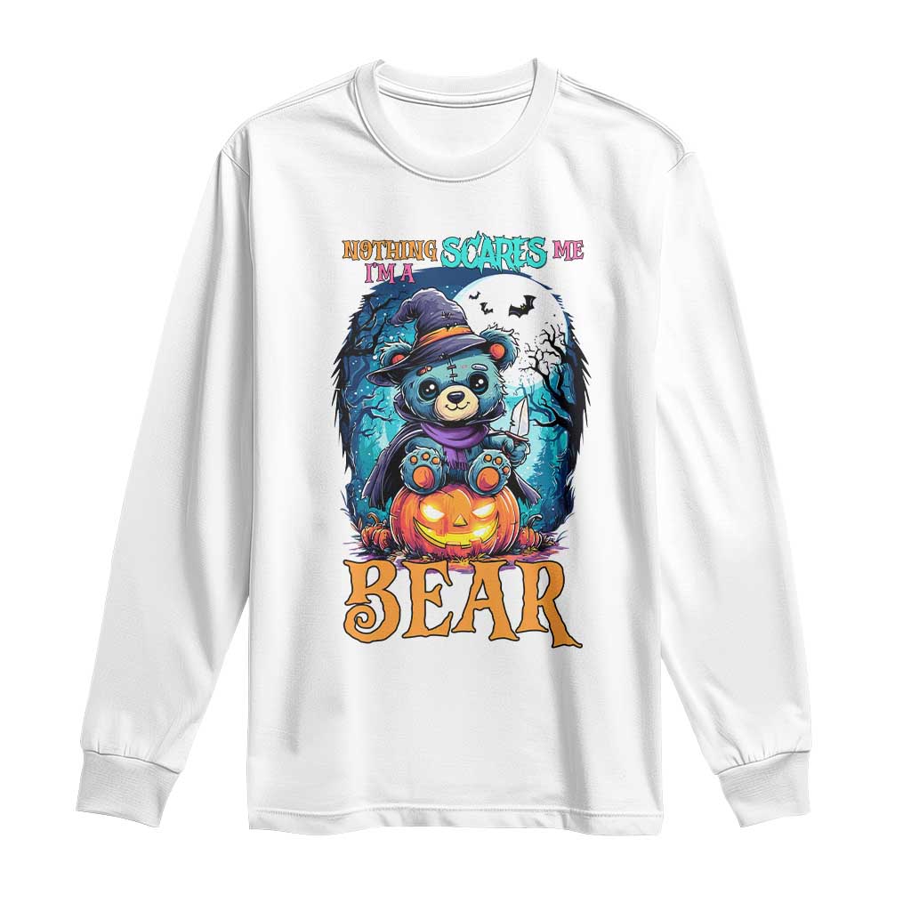 Halloween Killer Witch Teddy Bear Long Sleeve Shirt Nothing Scares Me TS12 White Print Your Wear