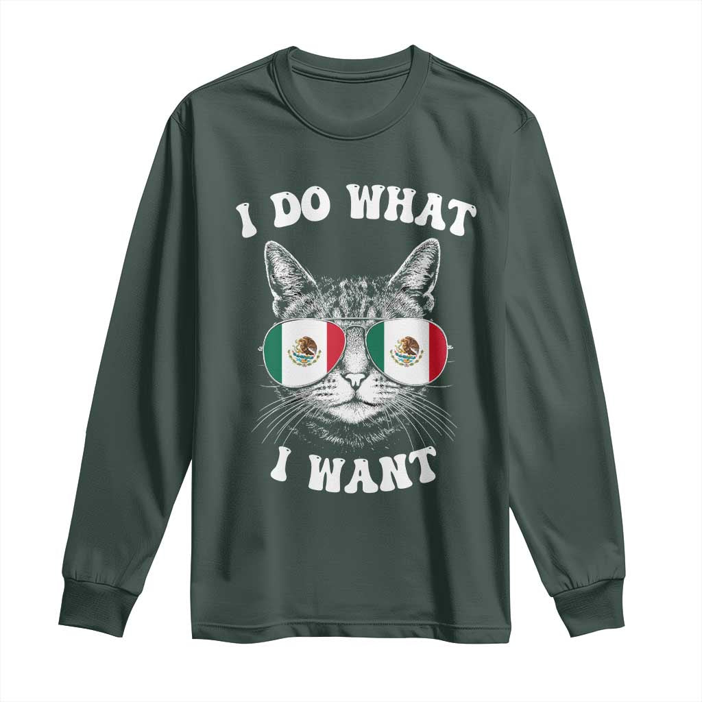 Mexican Cat Long Sleeve Shirt I Do What I Want Mexico Flag Sunglasses Funny TS12 Dark Forest Green Print Your Wear