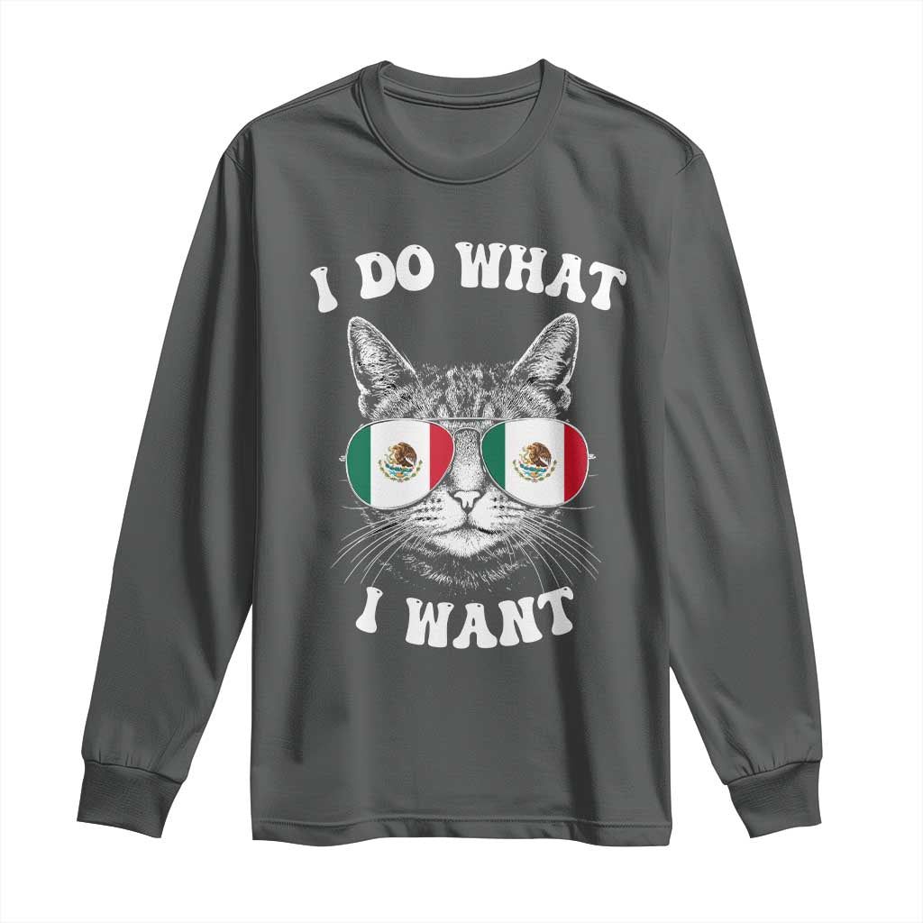 Mexican Cat Long Sleeve Shirt I Do What I Want Mexico Flag Sunglasses Funny TS12 Dark Heather Print Your Wear