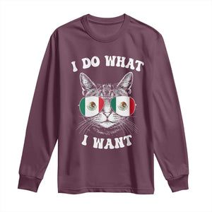 Mexican Cat Long Sleeve Shirt I Do What I Want Mexico Flag Sunglasses Funny TS12 Maroon Print Your Wear