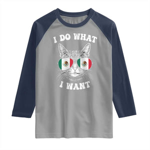 Mexican Cat Raglan Shirt I Do What I Want Mexico Flag Sunglasses Funny TS12 Sport Gray Navy Print Your Wear