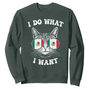 Mexican Cat Sweatshirt I Do What I Want Mexico Flag Sunglasses Funny TS12 Dark Forest Green Print Your Wear