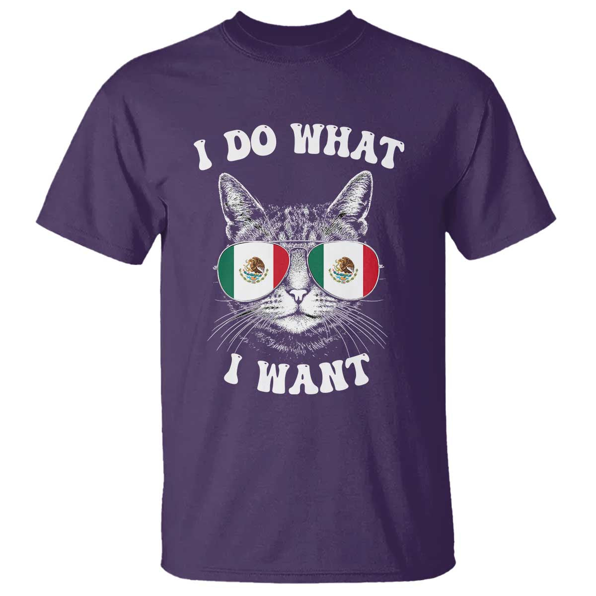 Mexican Cat T Shirt I Do What I Want Mexico Flag Sunglasses Funny TS12 Purple Print Your Wear