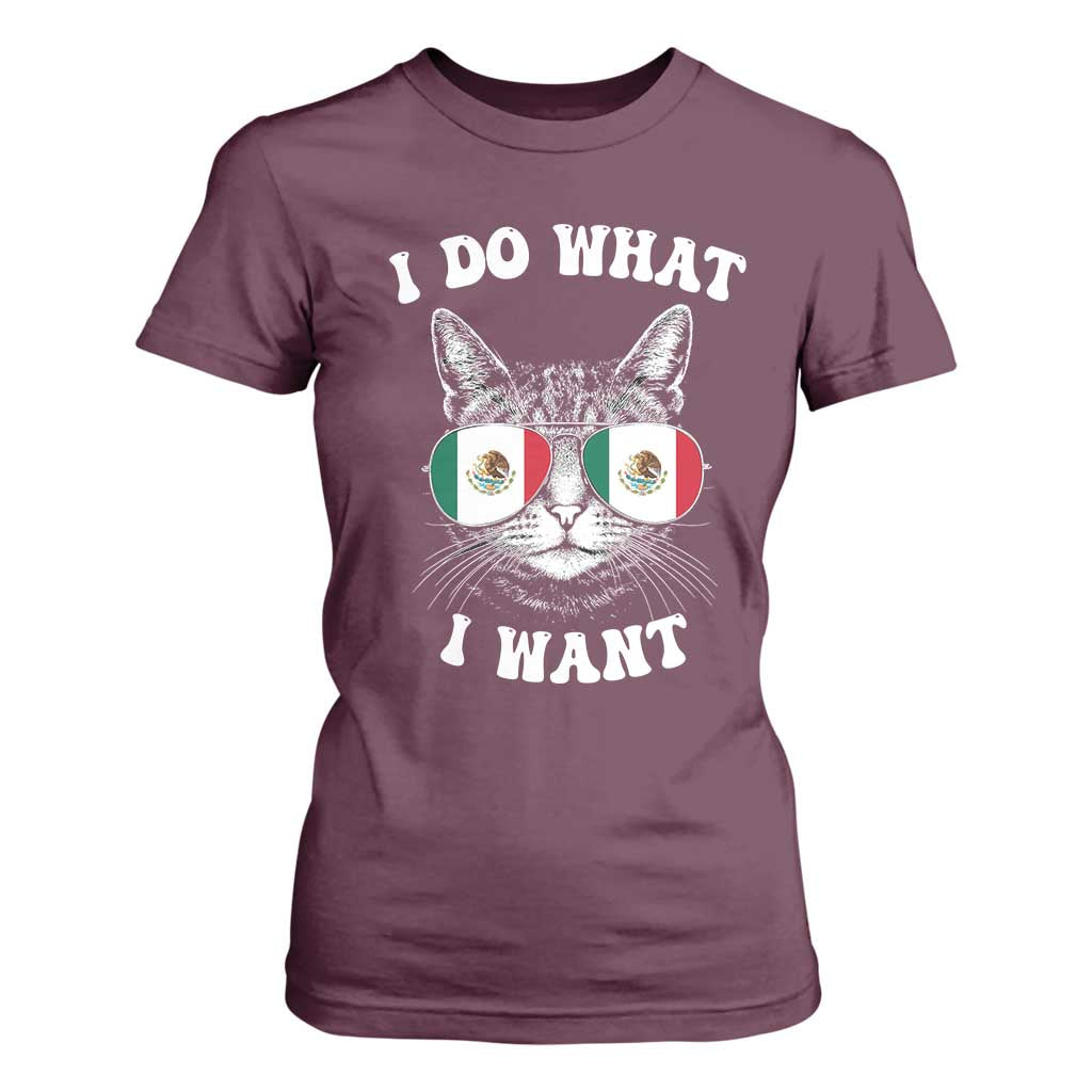 Mexican Cat T Shirt For Women I Do What I Want Mexico Flag Sunglasses Funny TS12 Maroon Print Your Wear