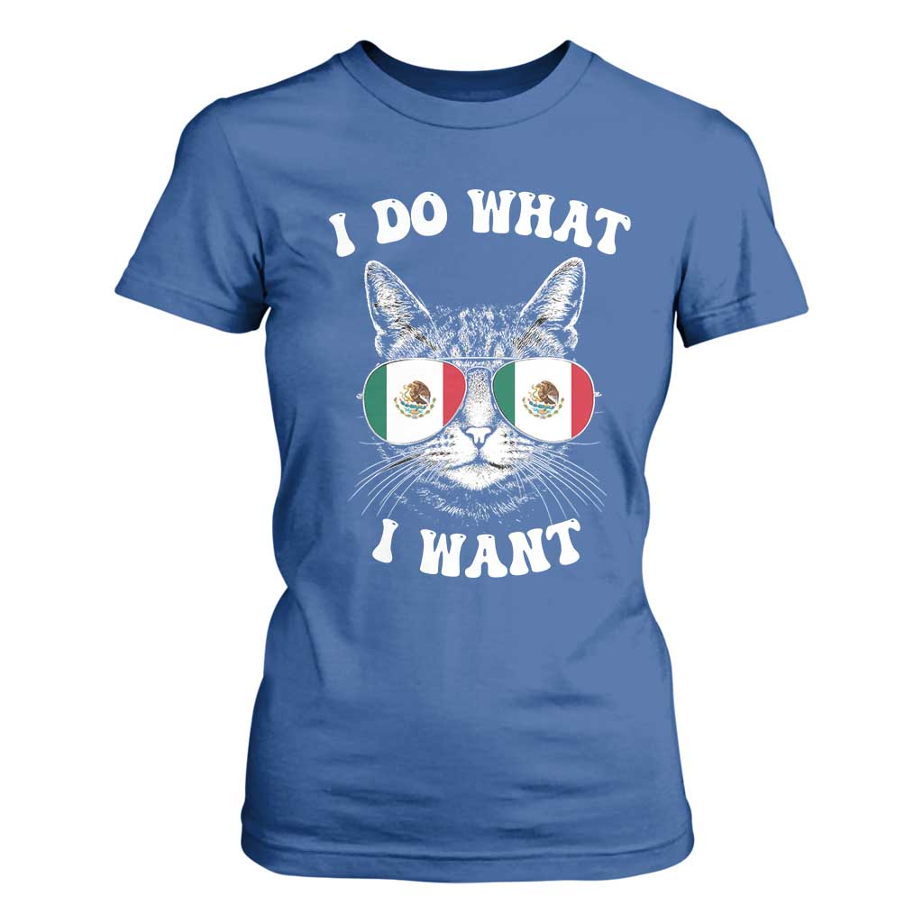 Mexican Cat T Shirt For Women I Do What I Want Mexico Flag Sunglasses Funny TS12 Royal Blue Print Your Wear