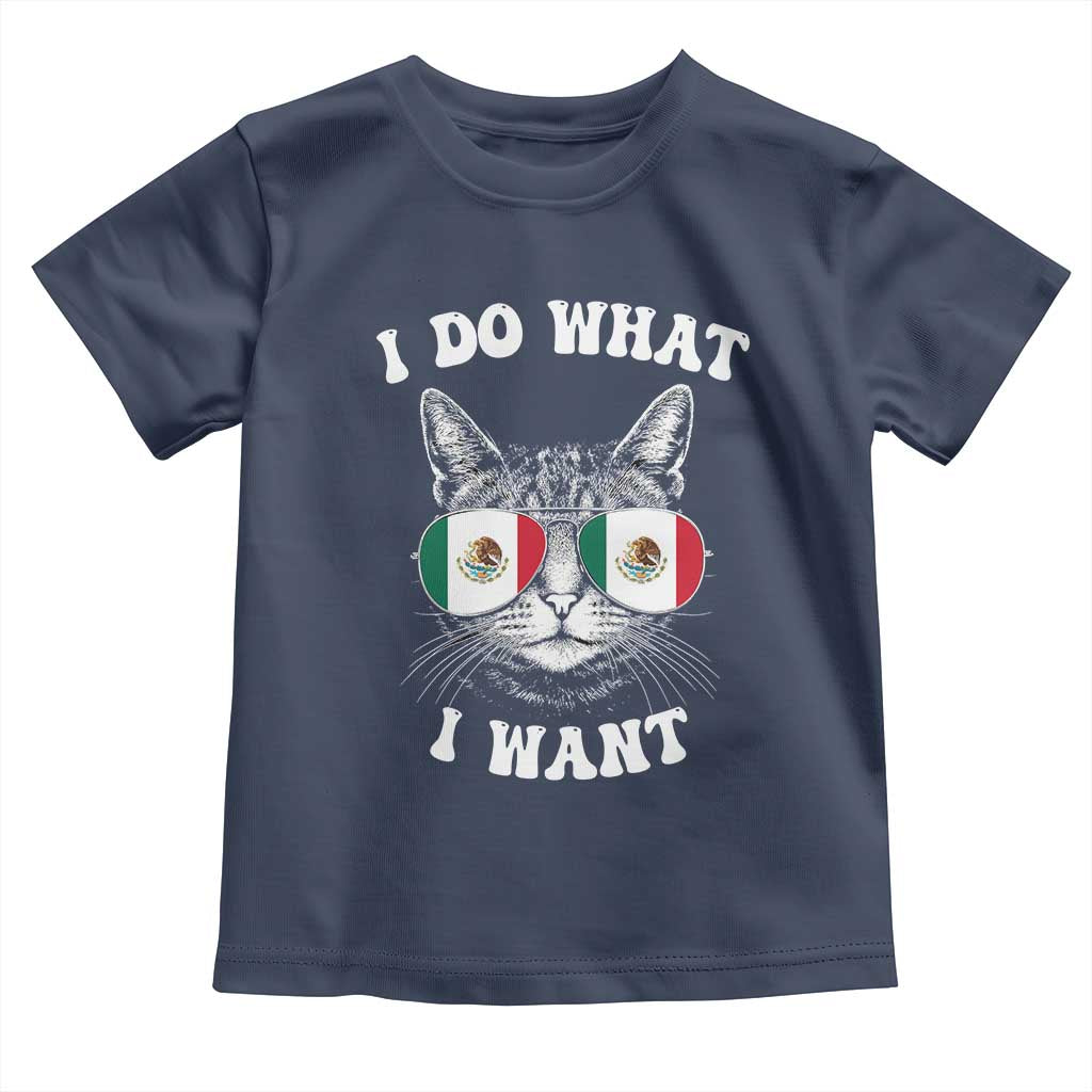 Mexican Cat Toddler T Shirt I Do What I Want Mexico Flag Sunglasses Funny TS12 Navy Print Your Wear