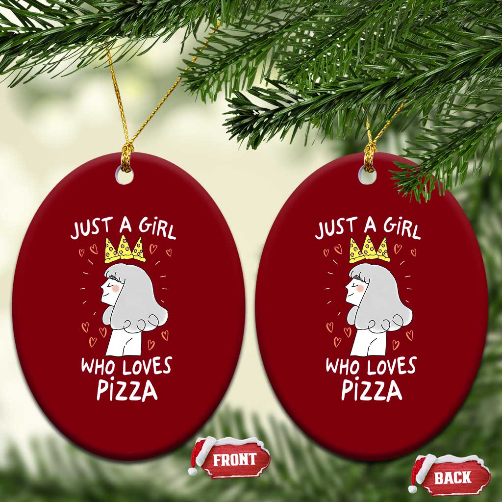 Just A Girl Who Loves Pizza Ceramic Ornament Cute Queen Pizza Crown TS12 Print Your Wear