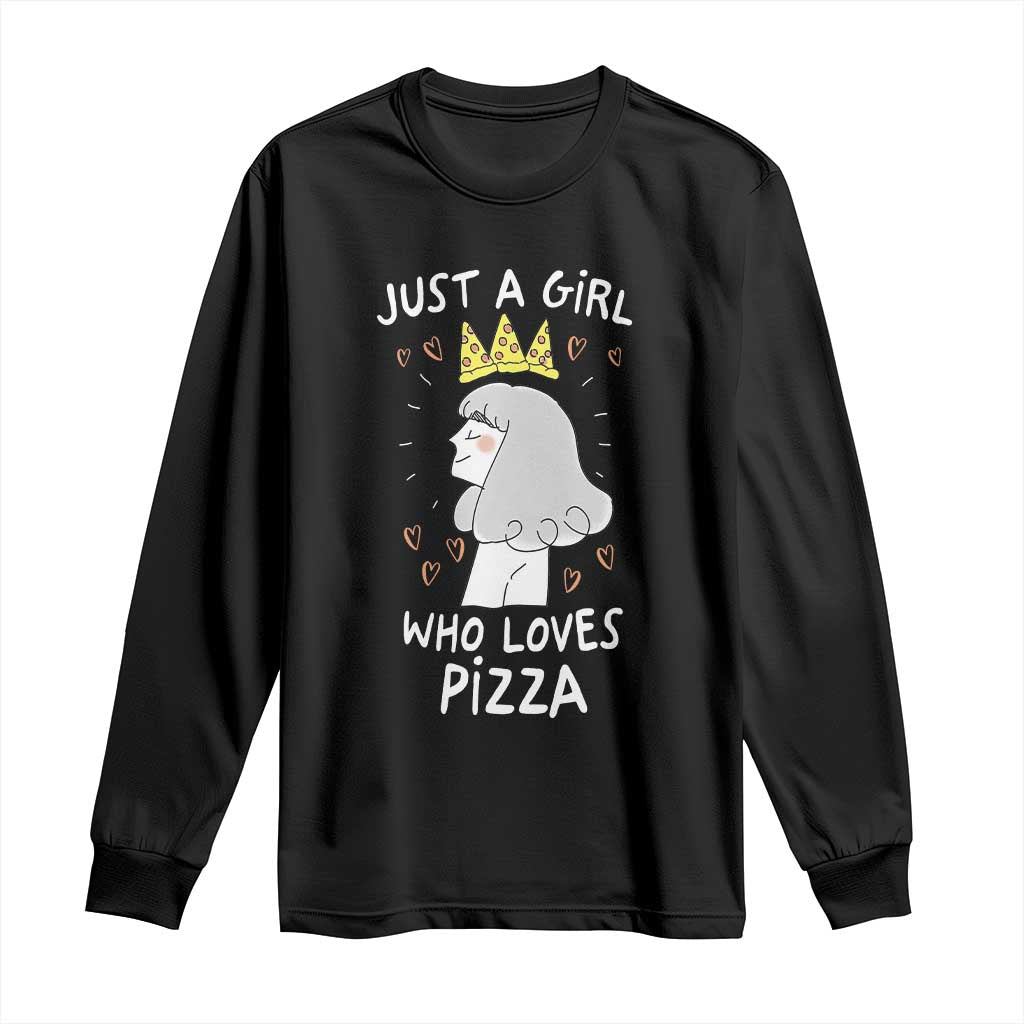 Just A Girl Who Loves Pizza Long Sleeve Shirt Cute Queen Pizza Crown TS12 Black Print Your Wear