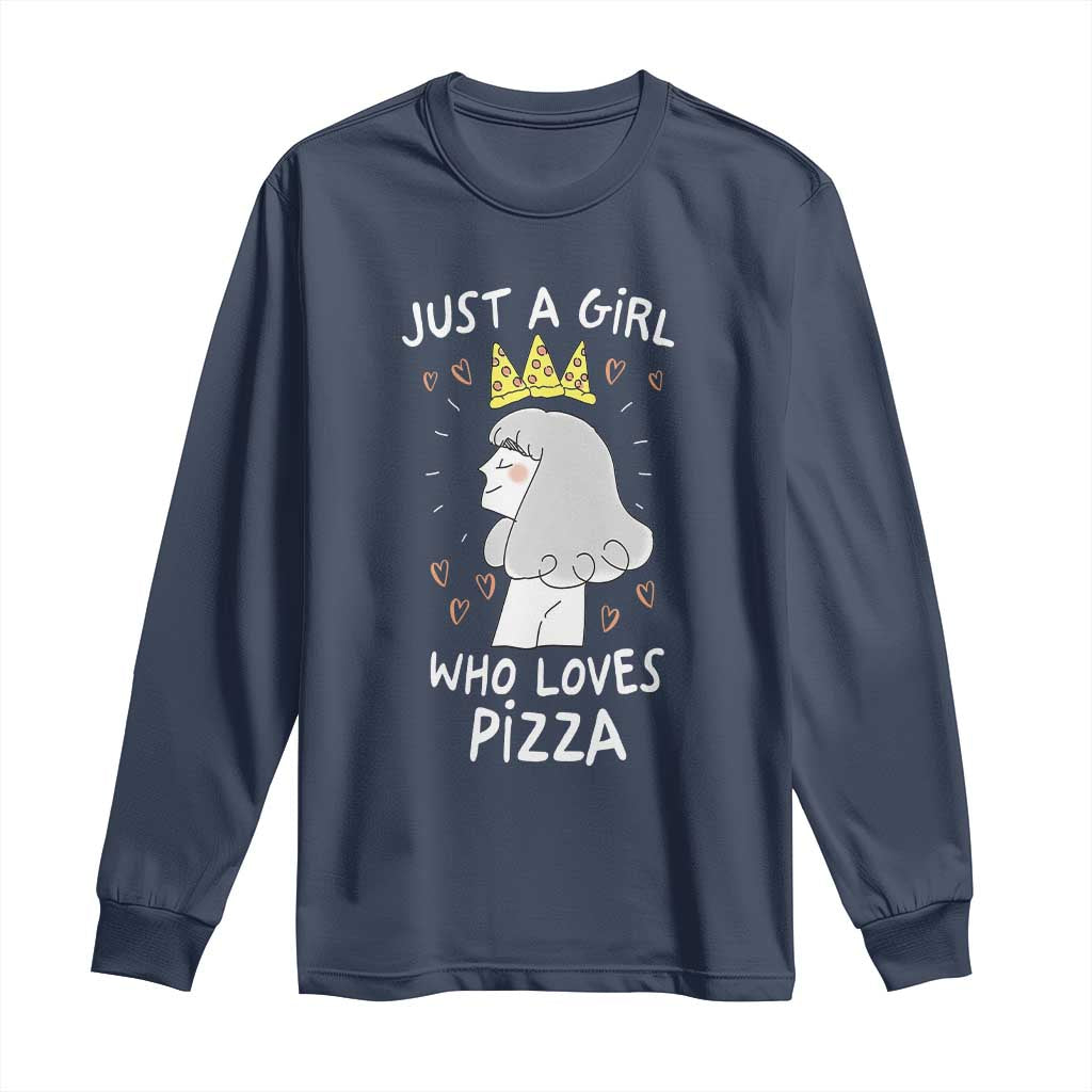 Just A Girl Who Loves Pizza Long Sleeve Shirt Cute Queen Pizza Crown TS12 Navy Print Your Wear