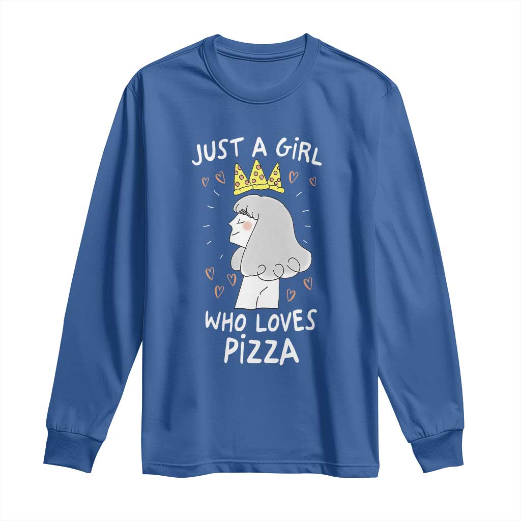 Just A Girl Who Loves Pizza Long Sleeve Shirt Cute Queen Pizza Crown TS12 Royal Blue Print Your Wear