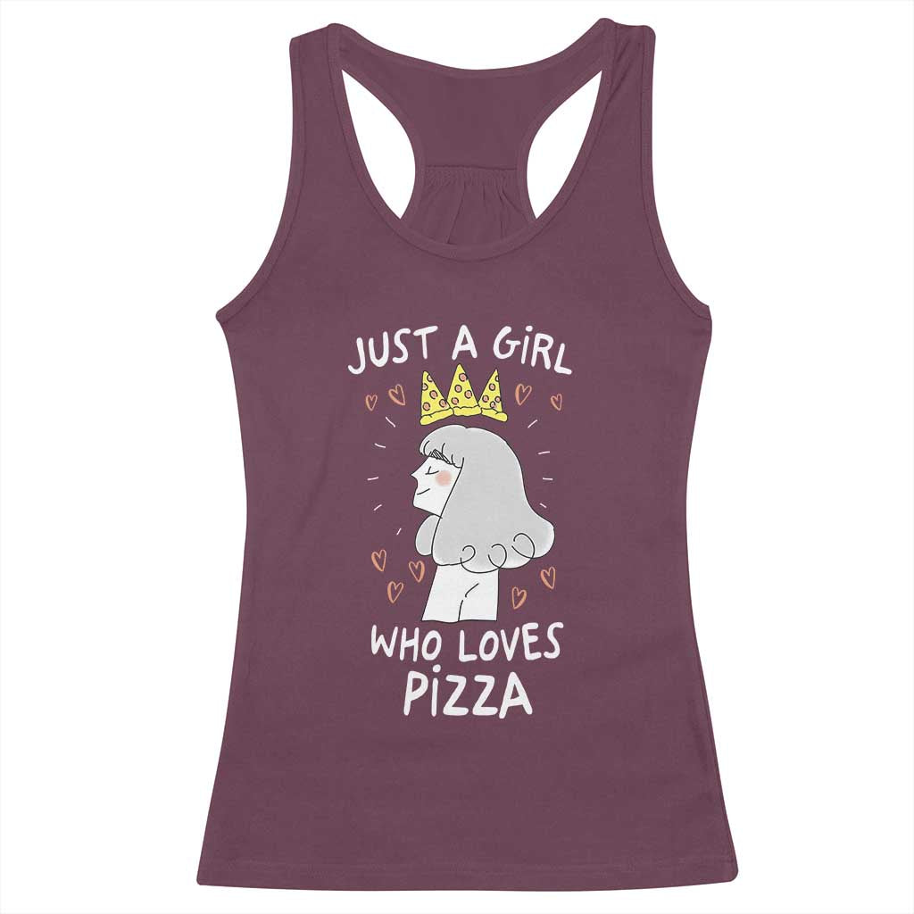 Just A Girl Who Loves Pizza Racerback Tank Top Cute Queen Pizza Crown TS12 Maroon Print Your Wear
