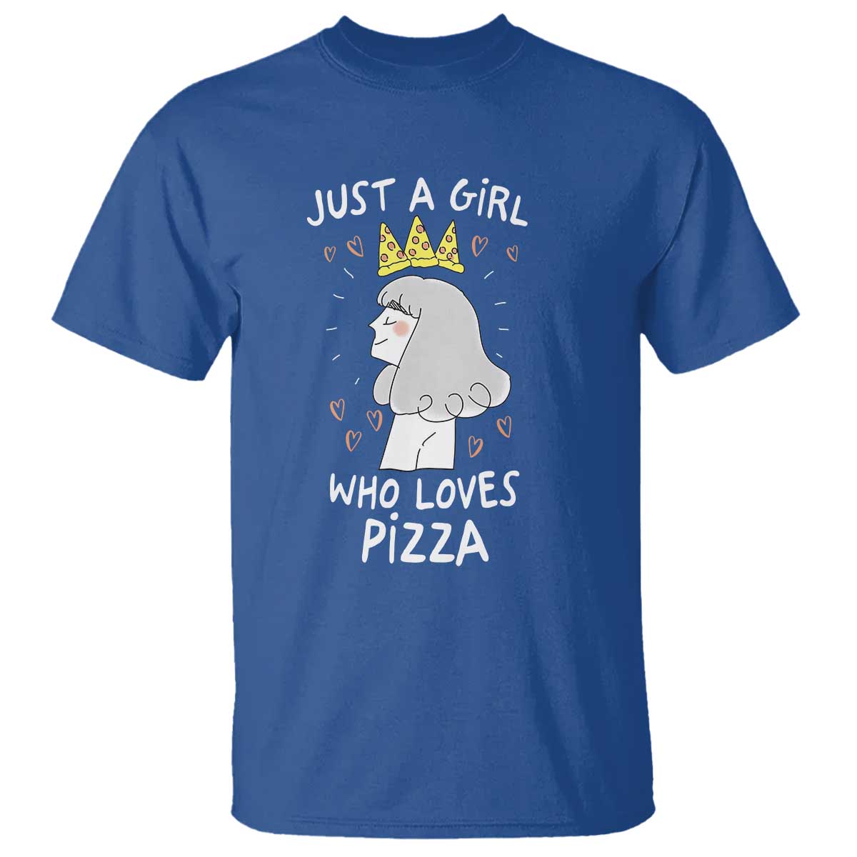 Just A Girl Who Loves Pizza T Shirt Cute Queen Pizza Crown TS12 Royal Blue Print Your Wear