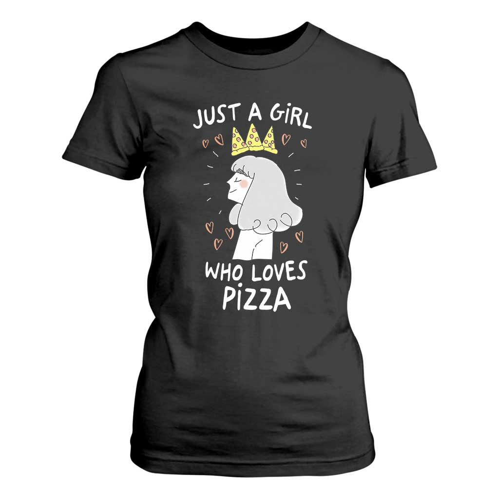 Just A Girl Who Loves Pizza T Shirt For Women Cute Queen Pizza Crown TS12 Black Print Your Wear