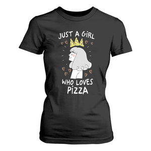 Just A Girl Who Loves Pizza T Shirt For Women Cute Queen Pizza Crown TS12 Black Print Your Wear