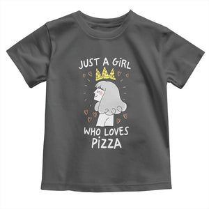 Just A Girl Who Loves Pizza Toddler T Shirt Cute Queen Pizza Crown TS12 Dark Heather Print Your Wear