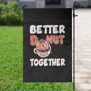 Donut Coffee Better Together Garden Flag Cute Sweet Dessert Valentine TS12 Print Your Wear