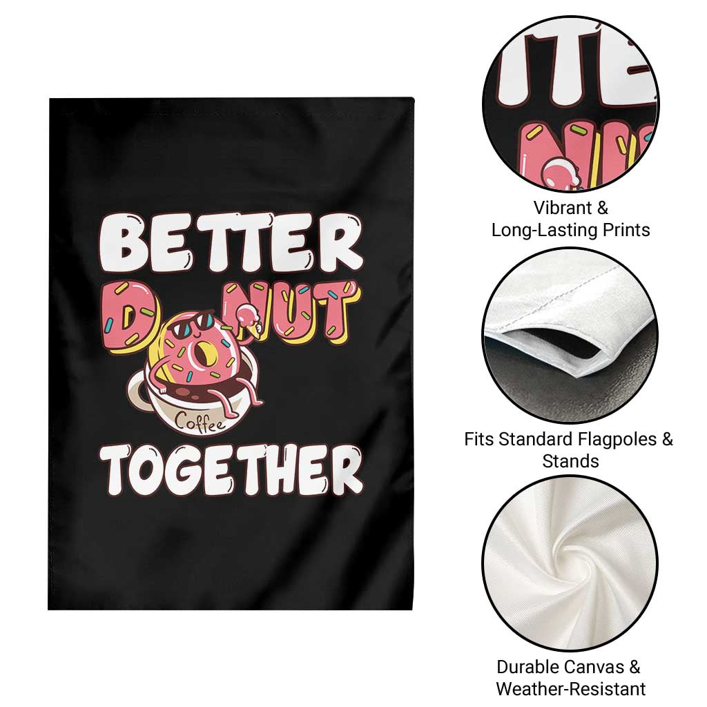 Donut Coffee Better Together Garden Flag Cute Sweet Dessert Valentine TS12 Print Your Wear