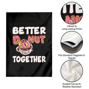 Donut Coffee Better Together Garden Flag Cute Sweet Dessert Valentine TS12 Print Your Wear