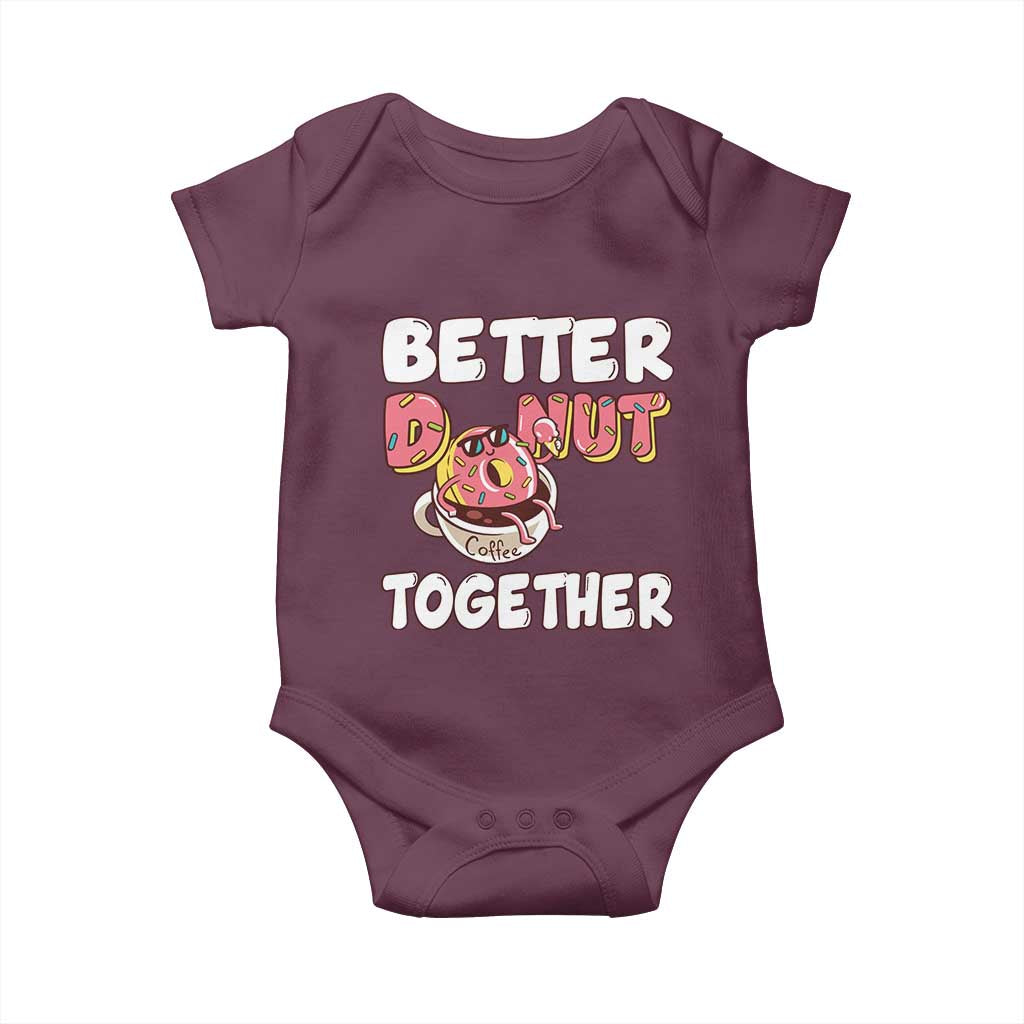 Donut Coffee Better Together Baby Onesie Cute Sweet Dessert Valentine TS12 Maroon Print Your Wear