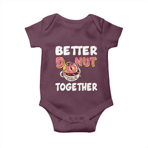Donut Coffee Better Together Baby Onesie Cute Sweet Dessert Valentine TS12 Maroon Print Your Wear