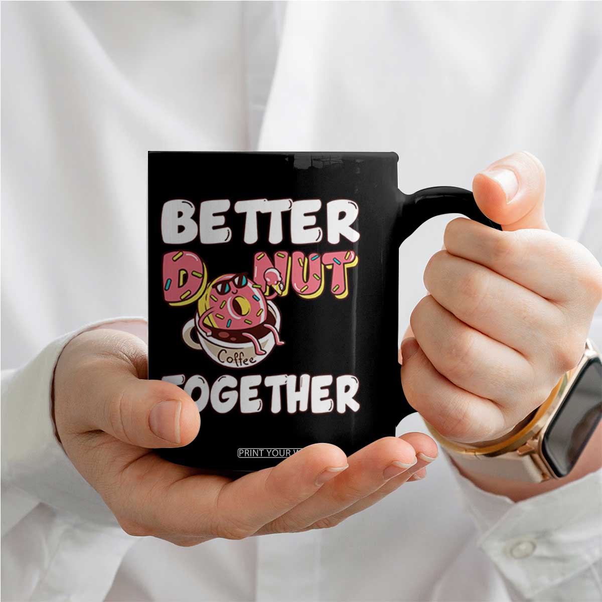 Donut Coffee Better Together Coffee Mug Cute Sweet Dessert Valentine TS12 Print Your Wear