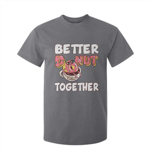 Donut Coffee Better Together T Shirt For Kid Cute Sweet Dessert Valentine TS12 Charcoal Print Your Wear