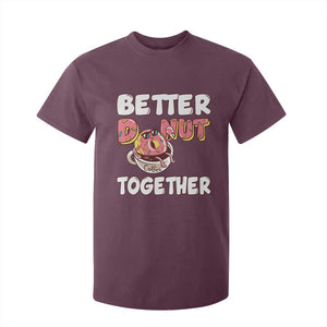 Donut Coffee Better Together T Shirt For Kid Cute Sweet Dessert Valentine TS12 Maroon Print Your Wear