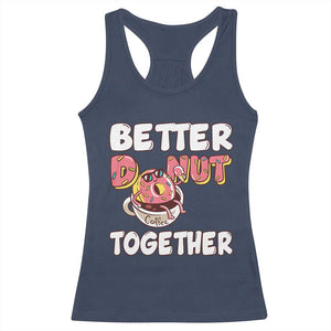 Donut Coffee Better Together Racerback Tank Top Cute Sweet Dessert Valentine TS12 Navy Print Your Wear