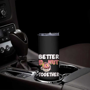 Donut Coffee Better Together Skinny Tumbler Cute Sweet Dessert Valentine TS12 Print Your Wear