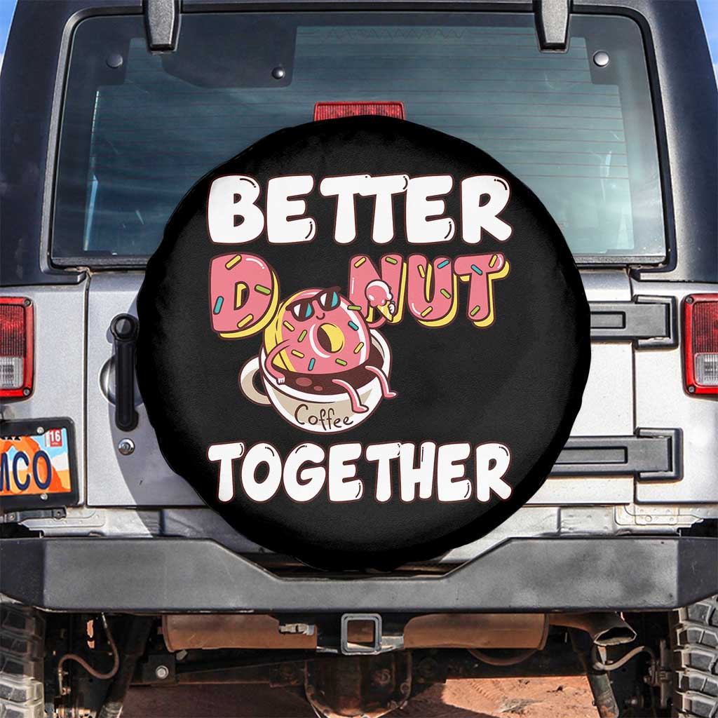 Donut Coffee Better Together Spare Tire Cover Cute Sweet Dessert Valentine TS12 No hole Black Print Your Wear