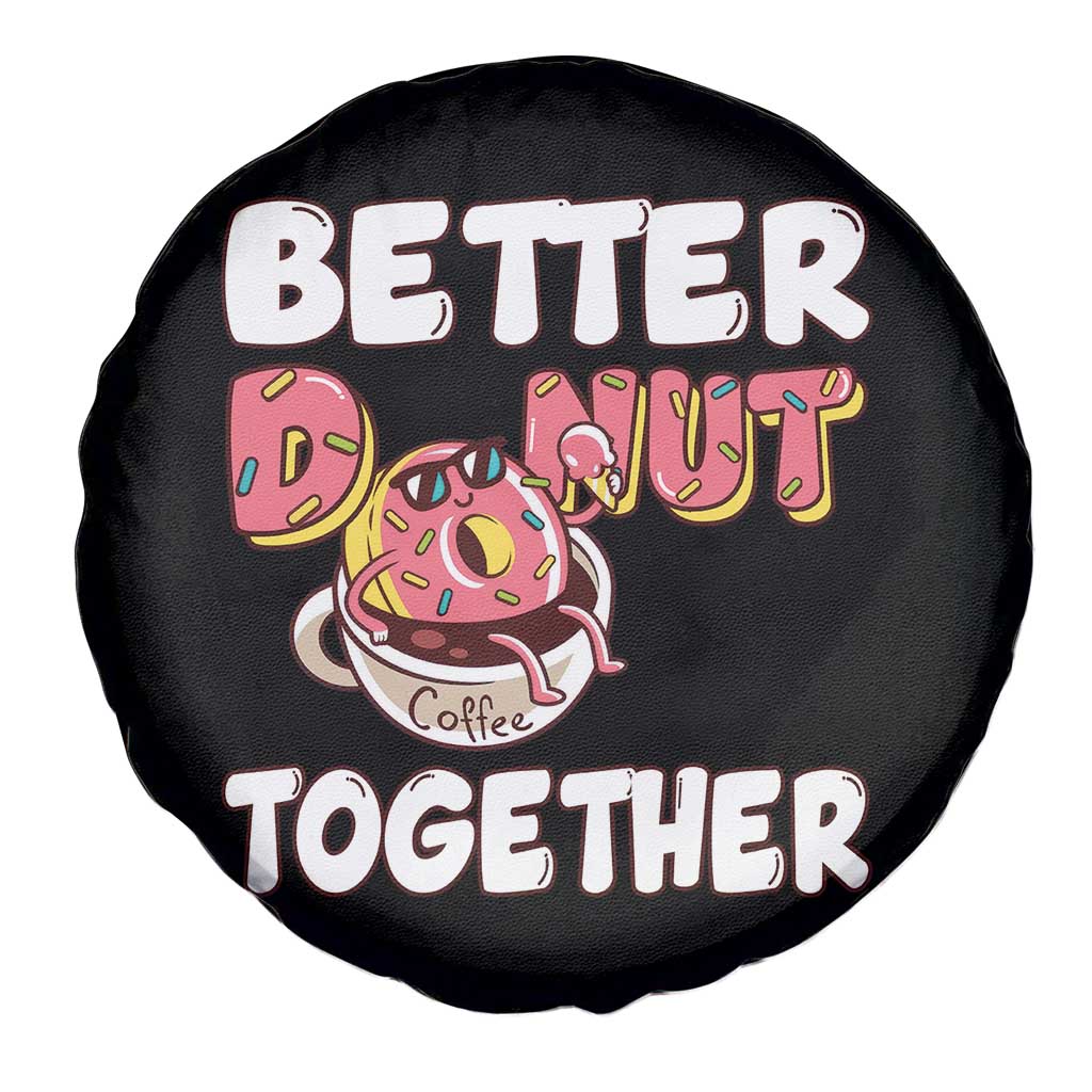 Donut Coffee Better Together Spare Tire Cover Cute Sweet Dessert Valentine TS12 Print Your Wear