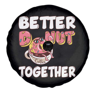 Donut Coffee Better Together Spare Tire Cover Cute Sweet Dessert Valentine TS12 Print Your Wear