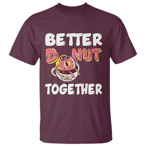 Donut Coffee Better Together T Shirt Cute Sweet Dessert Valentine TS12 Maroon Print Your Wear