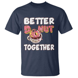 Donut Coffee Better Together T Shirt Cute Sweet Dessert Valentine TS12 Navy Print Your Wear