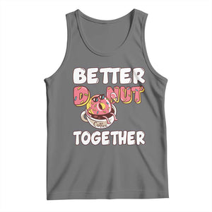 Donut Coffee Better Together Tank Top Cute Sweet Dessert Valentine TS12 Black Heather Print Your Wear
