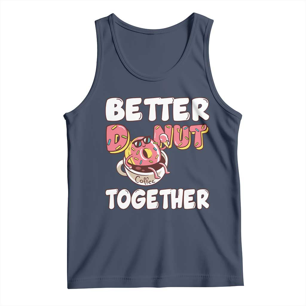 Donut Coffee Better Together Tank Top Cute Sweet Dessert Valentine TS12 Navy Print Your Wear