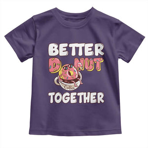 Donut Coffee Better Together Toddler T Shirt Cute Sweet Dessert Valentine TS12 Purple Print Your Wear