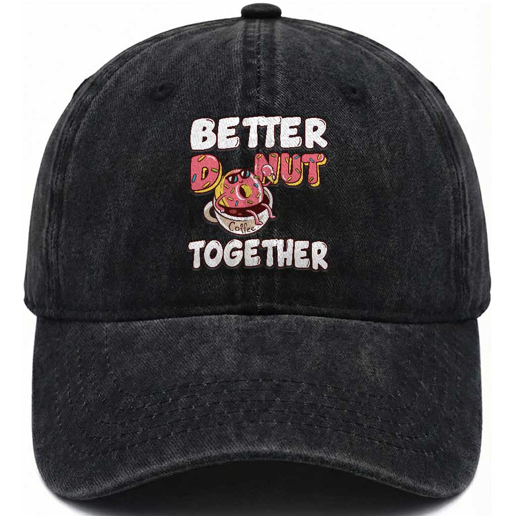 Donut Coffee Better Together Washed Cotton Baseball Cap Cute Sweet Dessert Valentine TS12 Print Your Wear