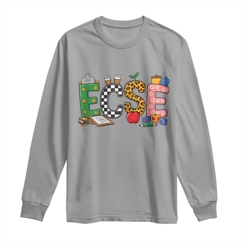 Early Childhood Special Education Teacher Long Sleeve Shirt ECSE Life